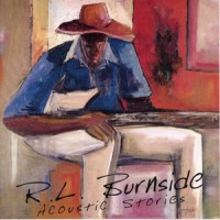 Purchase R.L. Burnside - Acoustic Stories