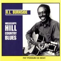 Purchase R.L. Burnside - Mississippi Hill Country Blues