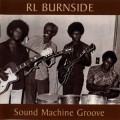 Buy R.L. Burnside - Sound Machine Groove Mp3 Download