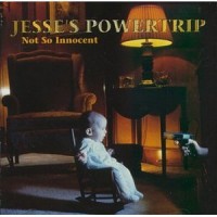 Purchase Jesse's Power Trip - Not So Innocent