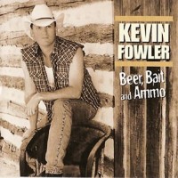 Purchase Kevin Fowler - Beer, Bait And Ammo