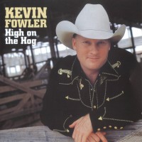 Purchase Kevin Fowler - High On The Hog