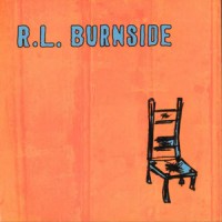 Purchase R.L. Burnside - Wish I Was In Heaven Sitting Down