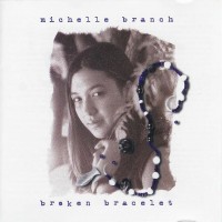 Purchase Michelle Branch - Broken Bracelet