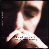Purchase Neal Morse - Lead Me Lord (Worship Sessions Volume I)