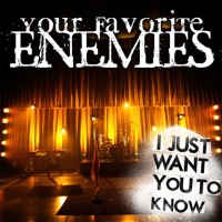 Purchase Your Favorite Enemies - I Just Want You To Know (CDS)