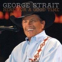Purchase George Strait - Here for a Good Time
