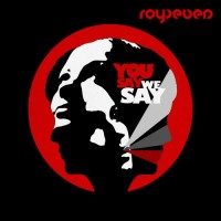 Purchase Royseven - You Say, We Say