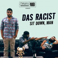 Purchase Das Racist - Sit Down, Man