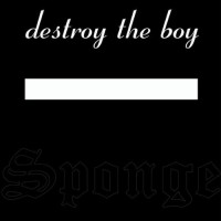 Purchase Sponge - Destroy The Boy (EP)