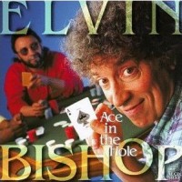 Purchase Elvin Bishop - Ace In The Hole