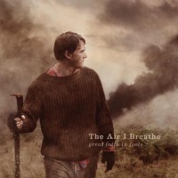 Purchase The Air I Breathe - Great Faith In Fools