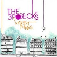Purchase The Brobecks - Violent Things