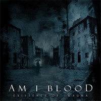 Purchase Am I Blood - Existence Of Trauma