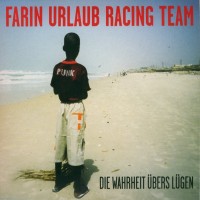 Purchase Farin Urlaub Racing Team - Die Wahrheit Übers Lügen CD1