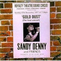 Purchase Sandy Denny - Gold Dust: Live At The Royalty