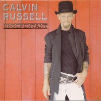 Purchase Calvin Russell - Unrepentant