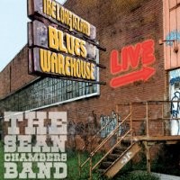 Purchase The Sean Chambers Band - Live From The Long Island Blues Warehouse