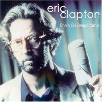 Purchase Eric Clapton - She's So Respectable