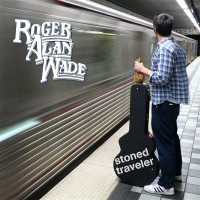 Purchase Roger Alan Wade - Stoned Traveler