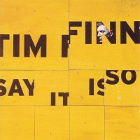 Purchase Tim Finn - Say It Is So
