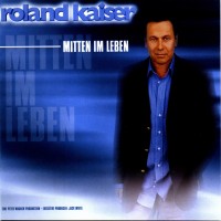 Purchase Roland Kaiser - Mitten Im Leben