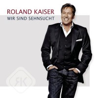 Purchase Roland Kaiser - Wir Sind Sehnsucht