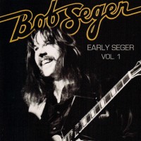 Purchase Bob Seger - Early Seger Vol. 1