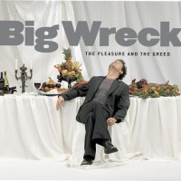 Purchase Big Wreck - The Pleasure And The Greed