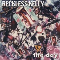 Purchase Reckless Kelly - The Day