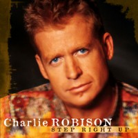 Purchase Charlie Robison - Step Right Up