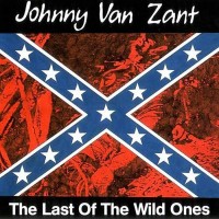 Purchase Johnny Van Zant - The Last Of The Wild Ones (Vinyl)