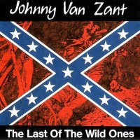 Purchase Johnny Van Zant - The Last Of The Wild Ones