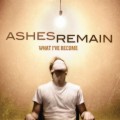 Buy Ashes Remain - What I've Become Mp3 Download