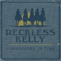 Purchase Reckless Kelly - Somewhere In Time