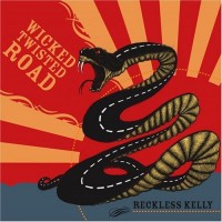 Purchase Reckless Kelly - Wicked Twisted Road