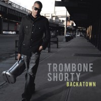 Purchase Trombone Shorty - Backatown