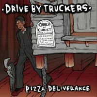 Purchase Drive-By Truckers - Pizza Deliverance