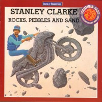 Purchase Stanley Clarke - Rocks, Pebbles And Sand