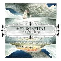 Purchase Hey Rosetta! - Into Your Lungs (And Around In Your Heart And On Through Your Blood)