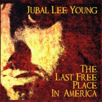 Purchase Jubal Lee Young - The Last Free Place In America