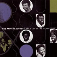 Purchase Manhattans - Kiss And Say Goodbye: The Best Of