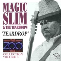 Purchase Magic Slim & The Teardrops - The Zoo Bar Collection Vol. 3: Teardrop