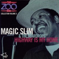 Purchase Magic Slim & The Teardrops - The Zoo Bar Collection Vol. 5: Highway Is My Home