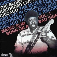 Purchase Magic Slim & The Teardrops - Vol. 1: Born On A Bad Sign