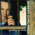 Buy Robert Earl Keen - Gravitational Forces Mp3 Download