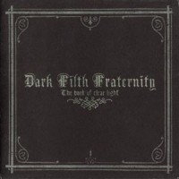 Purchase Dark Filth Fraternity - The Book Of Clear Light