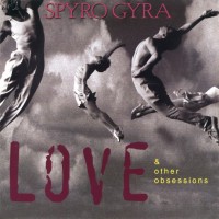 Purchase Spyro Gyra - Love And Other Obsessions