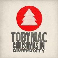 Purchase tobyMac - Christmas In Diverse City