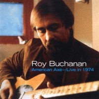 Purchase Roy Buchanan - American Axe: Live In 1974